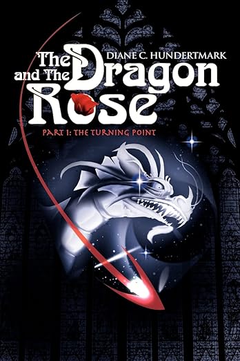 The Dragon and the Rose Part 1: The Turning Point
