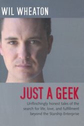 Review: “Just a Geek” by Wil Wheaton