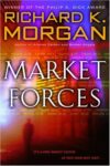 Market Forces by Richard K. Morgan