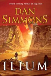 Review: “Ilium” by Dan Simmons
