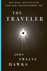 Guest Review: “The Traveler” by John Twelve Hawks
