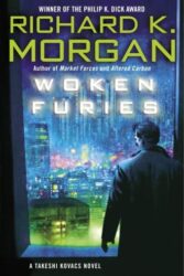 Review: “Woken Furies” by Richard K. Morgan