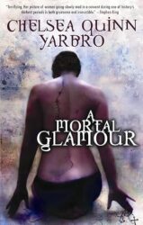 A Mortal Glamour by Chelsea Quinn Yarbro