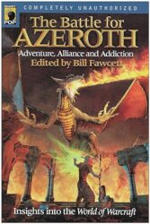 The Battle for Azeroth: Adventure, Alliance and Addiction