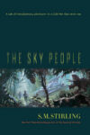 The Sky People by S. M. Stirling