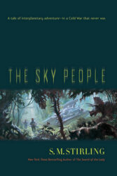 Review: “The Sky People” by S.M. Stirling