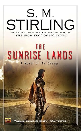 The Sunrise Lands by S. M. Stirling