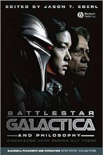 Battlestar Galactica and Philosophy
