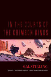 In the Courts of the Crimson Kings by S. M. Stirling
