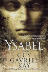 Review: “Ysabel” by Guy Gavriel Kay