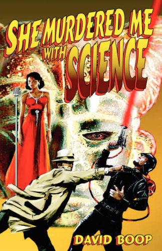She Murdered Me with Science by David Boop
