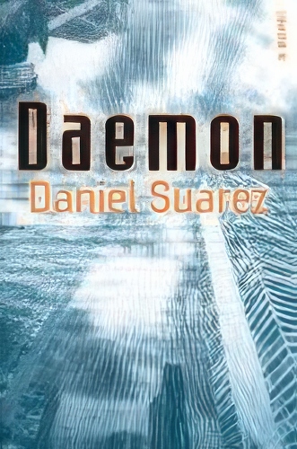 Daemon by Daniel Suarez