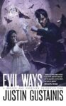 Evil Ways by Justin Gustainis