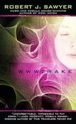 WWW: Wake by Robert J. Sawyer