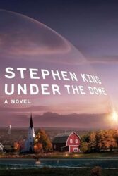 Review: “Under the Dome” by Stephen King