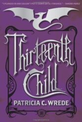 Review: “Thirteenth Child” by Patricia C. Wrede