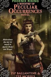 Review: “Phoenix Rising: A Ministry of Peculiar Occurrences Novel”