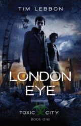 London Eye (Toxic City Book 1)